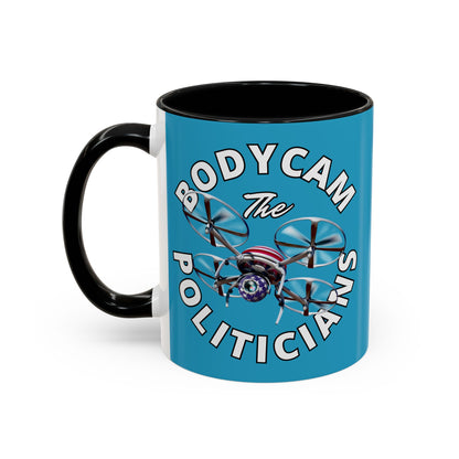 Bodycam the Politicians Drone Turquoise Accent Mug by cypherpunkgear.com
