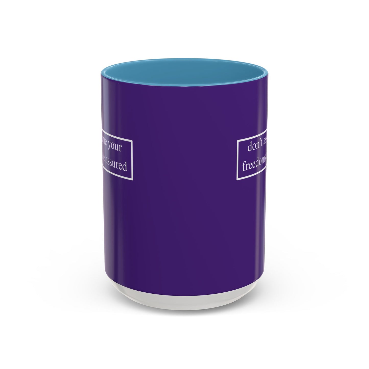 don't assume your freedoms are assured, White font, Dark Purple Accent Mug by cypherpunkgear.com