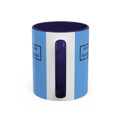 don't assume your freedoms are assured, Black font, Light Blue Accent Mug by cypherpunkgear.com