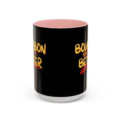 Bourbon makes it better Accent Mug by cypherpunkgear.com