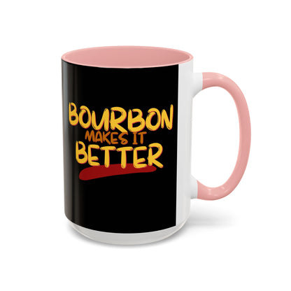 Bourbon makes it better Accent Mug by cypherpunkgear.com