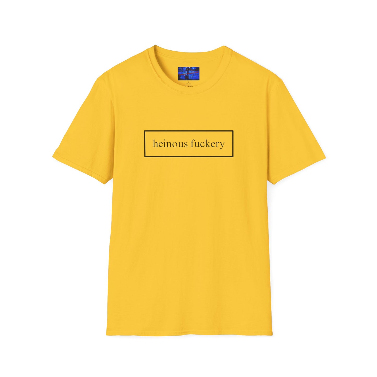Heinous Fuckery LTcolors Unisex T-Shirt by cypherpunkgear.com