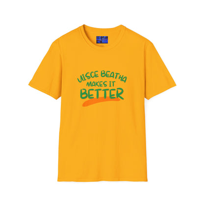 Uisce Beatha makes it better Green font Light colors Unisex T-Shirt by cypherpunkgear.com