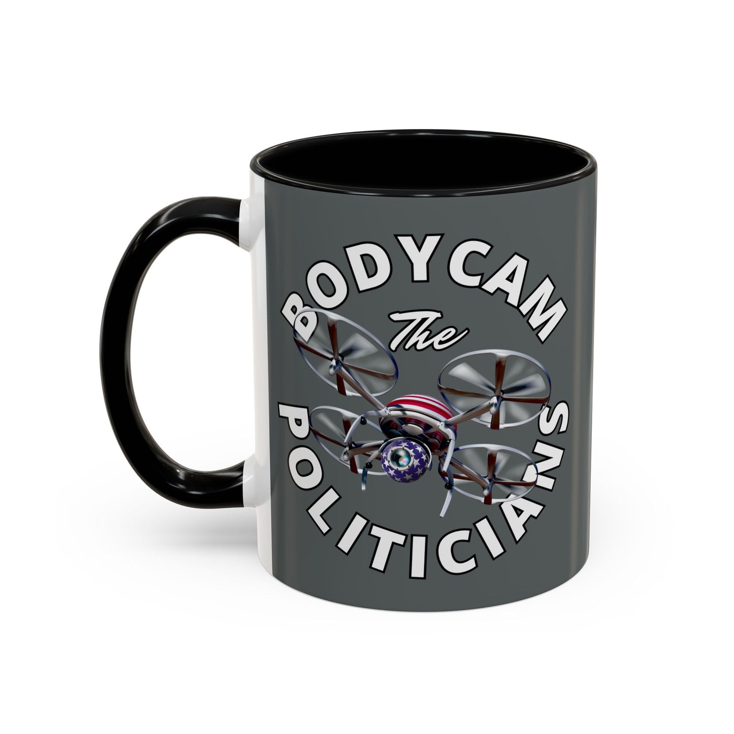 Bodycam the Politicians Drone Grey Accent Mug by cypherpunkgear.com