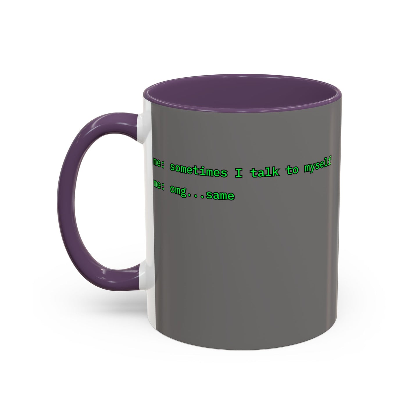 Sometimes I talk to myself - me: omg...same Grey Accent Mug by cypherpunkgear.com