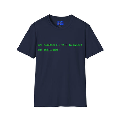 Sometimes I talk to myself - me: omg...same Dark colors Unisex T-Shirt by cypherpunkgear.com