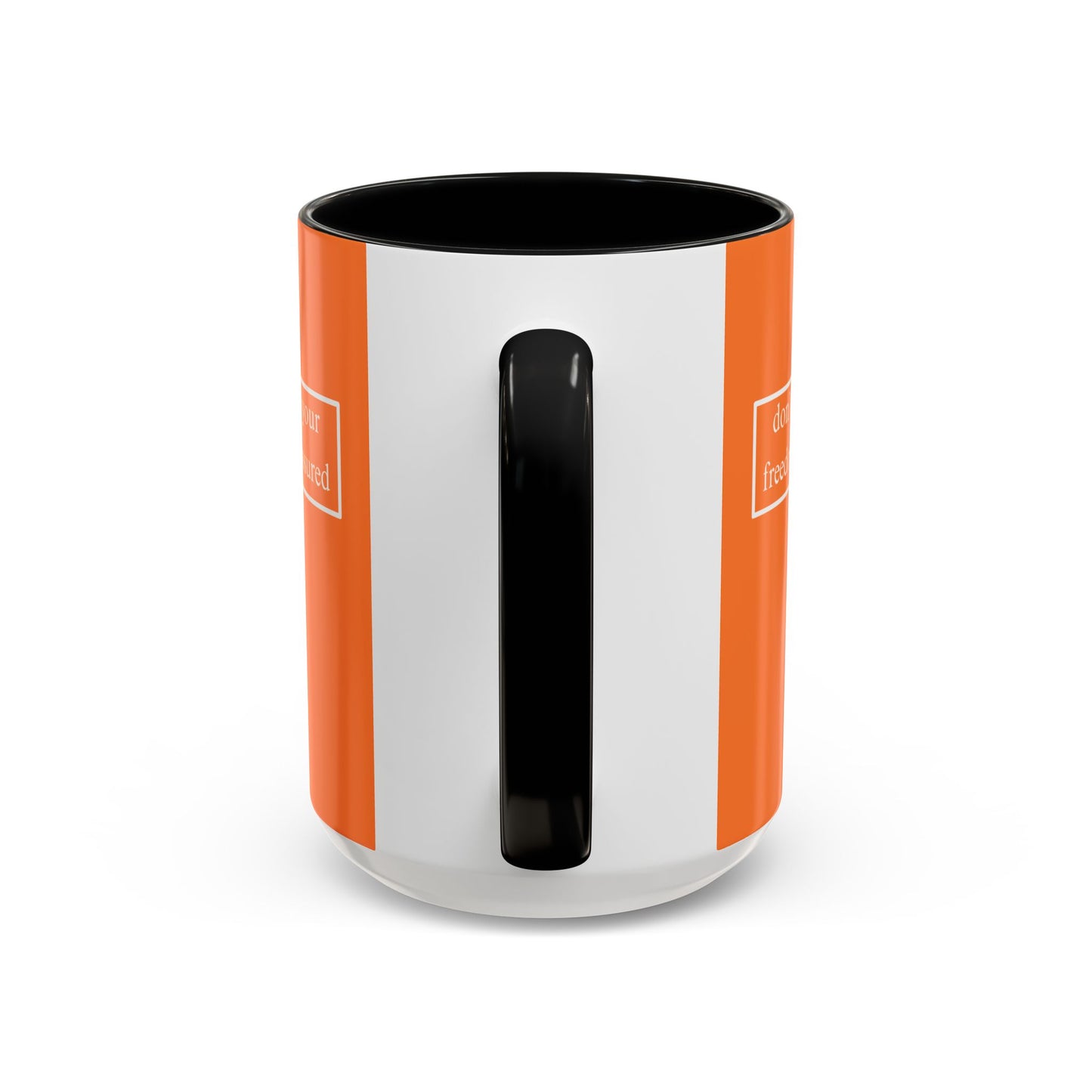 don't assume your freedoms are assured, White font, Orange Accent Mug by cypherpunkgear.com