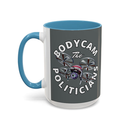 Bodycam the Politicians Drone Grey Accent Mug by cypherpunkgear.com