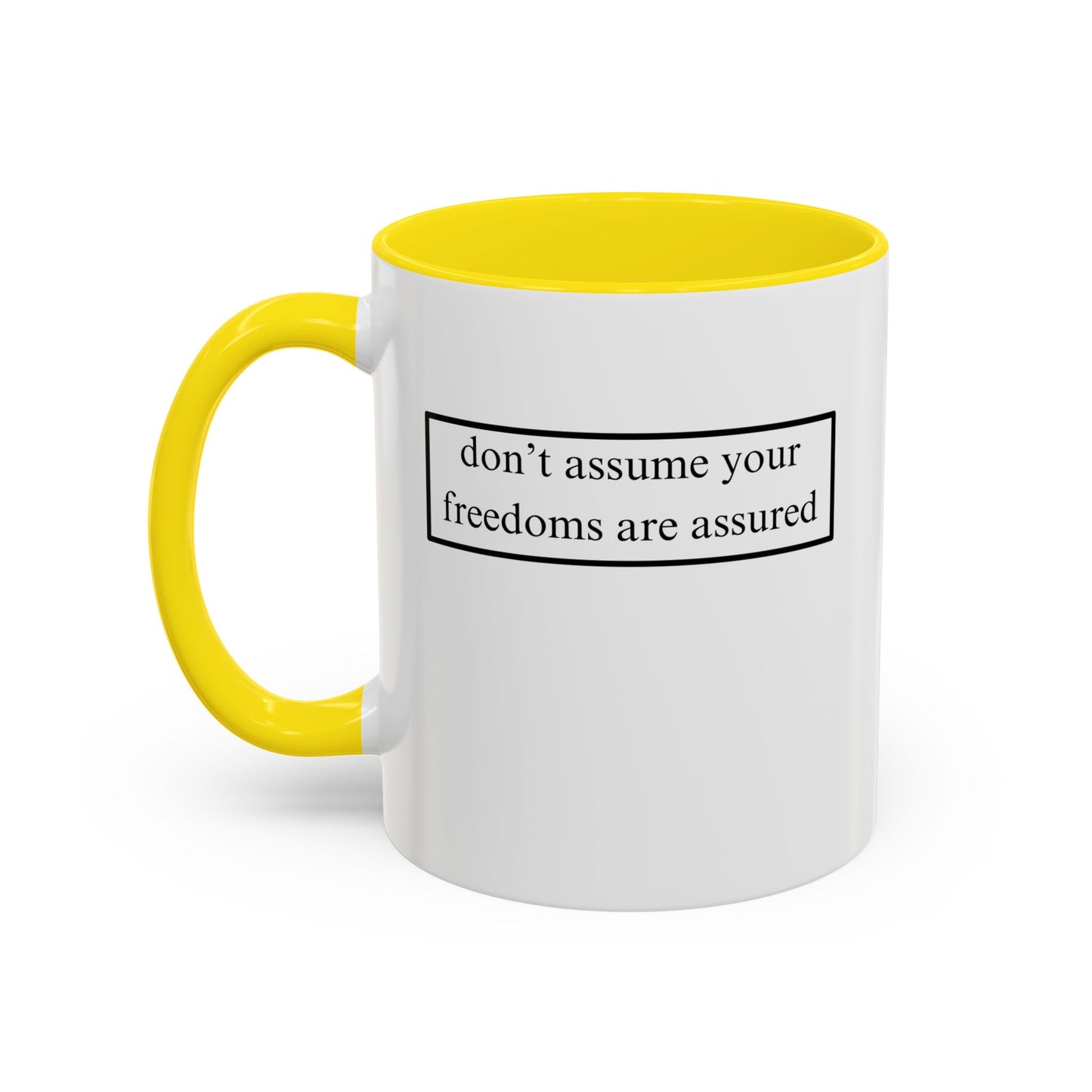 don't assume your freedoms are assured, Black font, White Accent Mug by cypherpunkgear.com