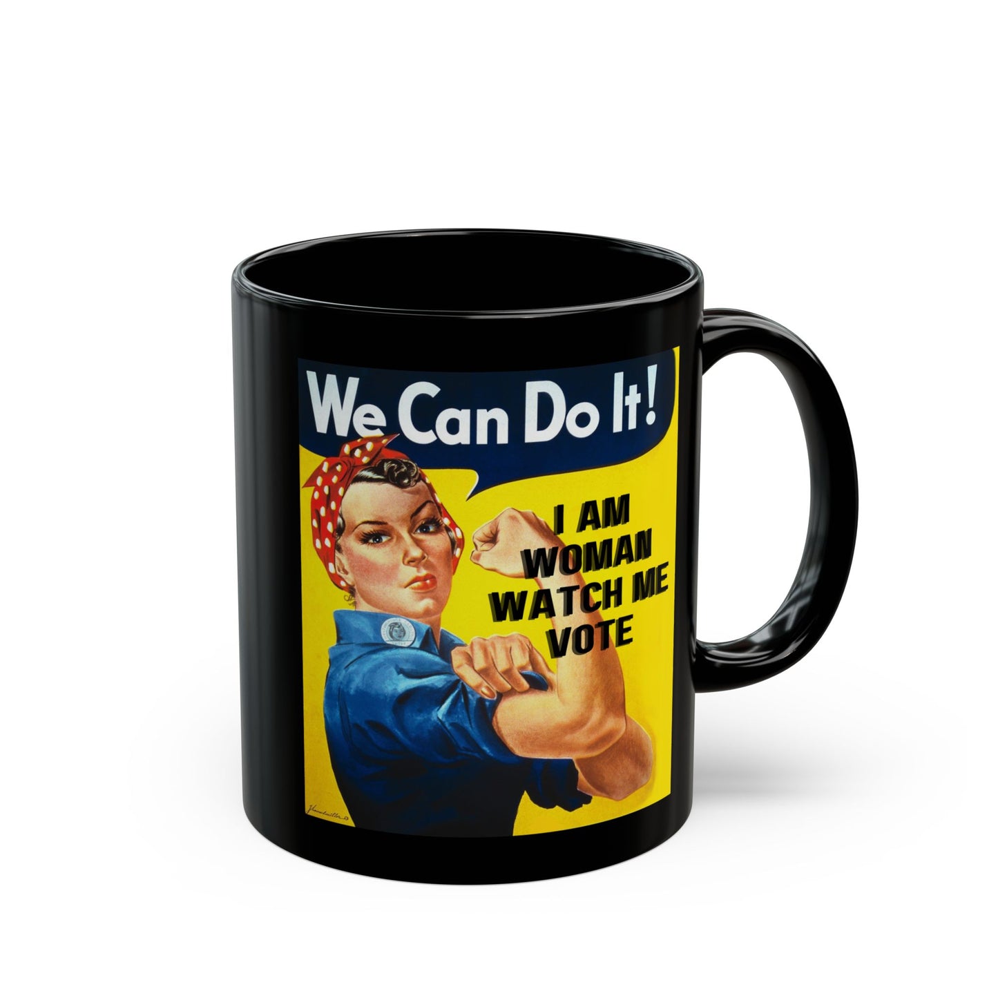I Am Woman Watch Me Vote Rosie Black Mug by cypherpunkgear.com