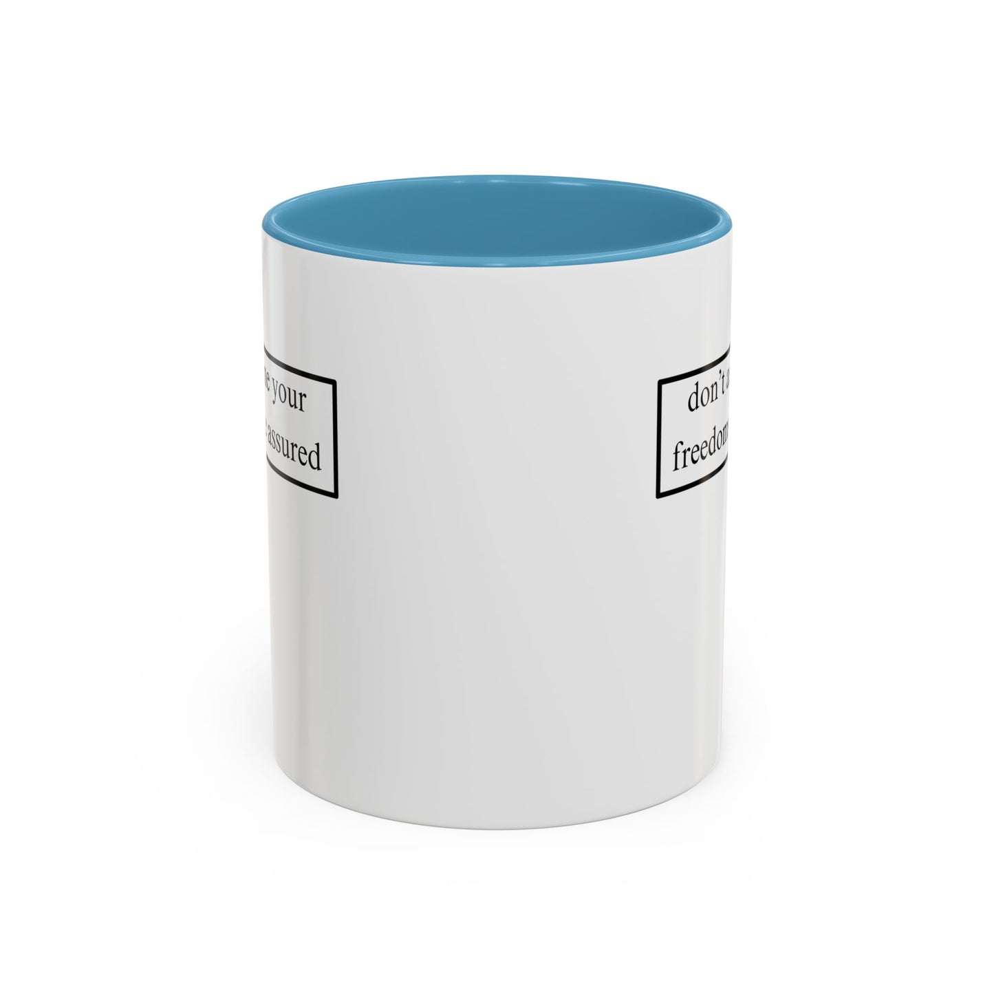 don't assume your freedoms are assured, Black font, White Accent Mug by cypherpunkgear.com