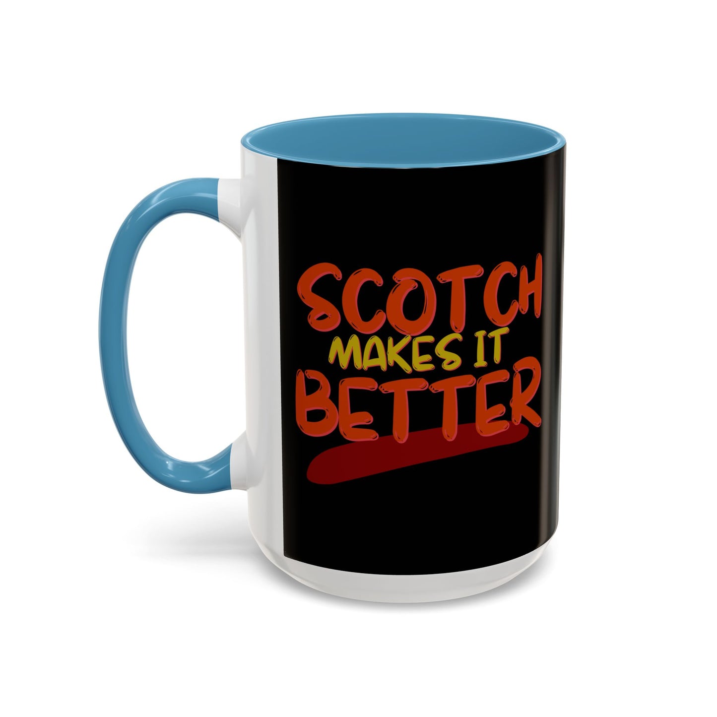 Scotch makes it better Accent Mug by cypherpunkgear.com