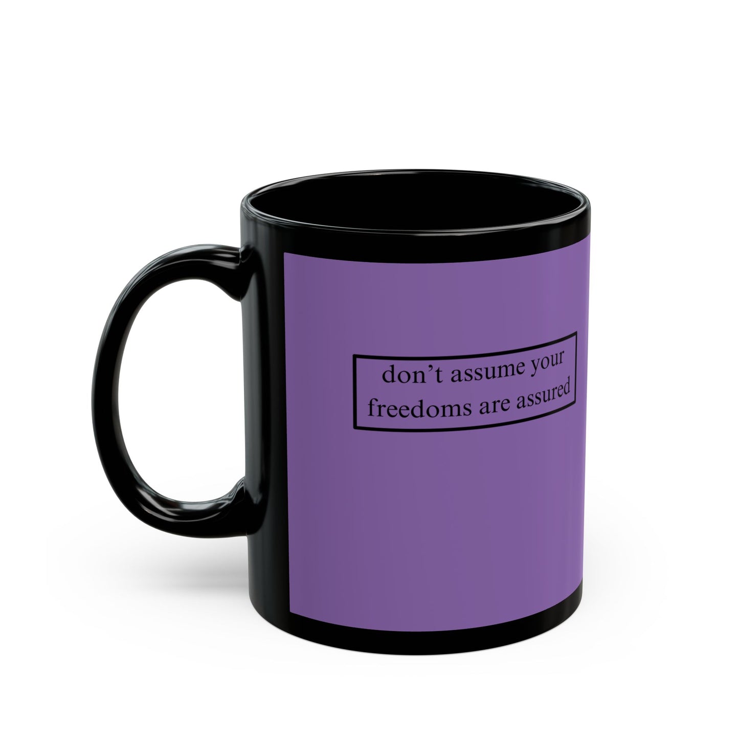 don't assume your freedoms are assured, Black font, Light Purple/Black Mug by cypherpunkgear.com