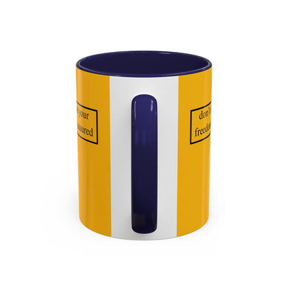 don't assume your freedoms are assured, Black font, Yellow Accent Mug by cypherpunkgear.com