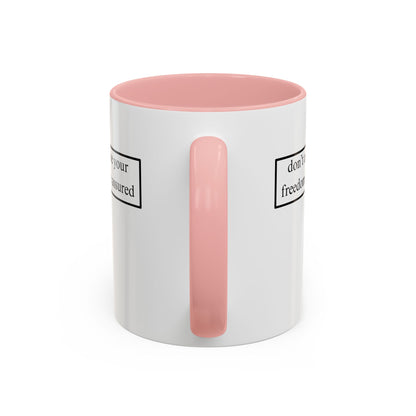 don't assume your freedoms are assured, Black font, White Accent Mug by cypherpunkgear.com