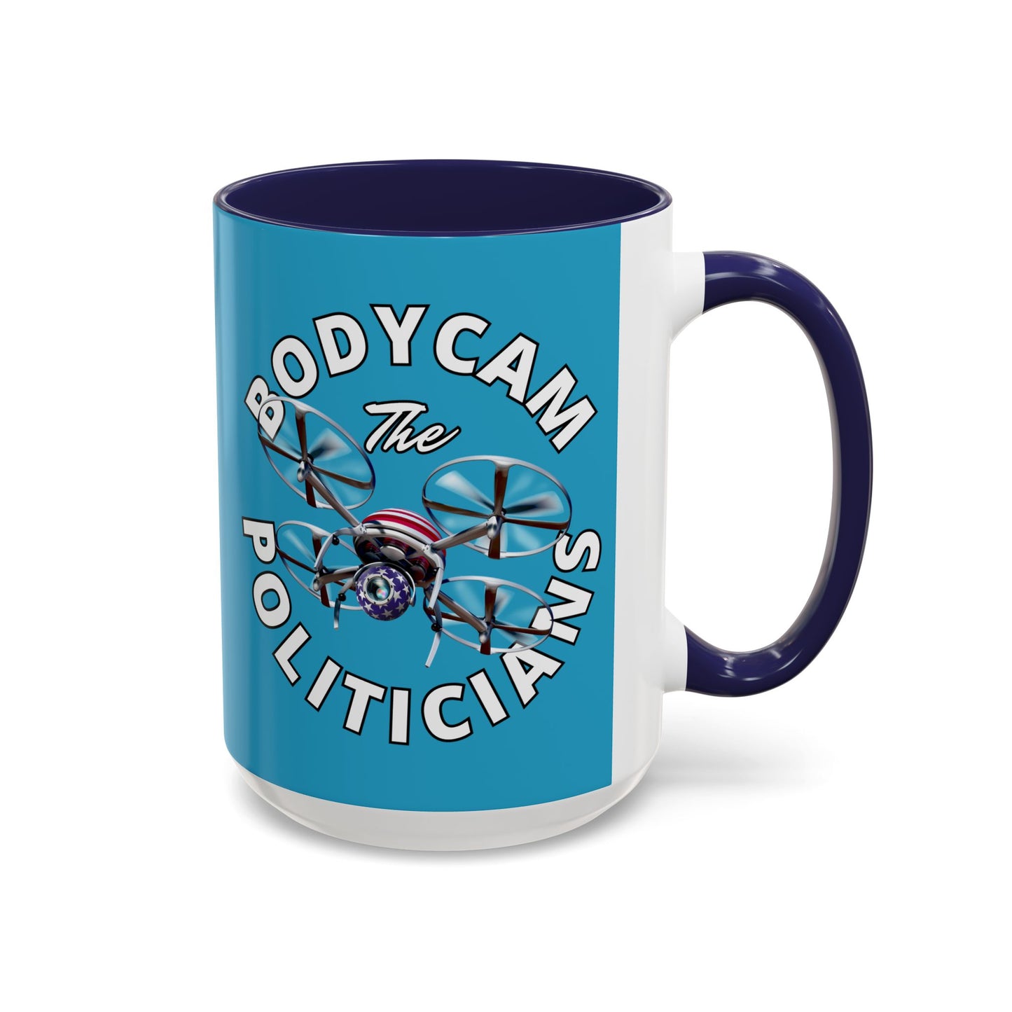 Bodycam the Politicians Drone Turquoise Accent Mug by cypherpunkgear.com