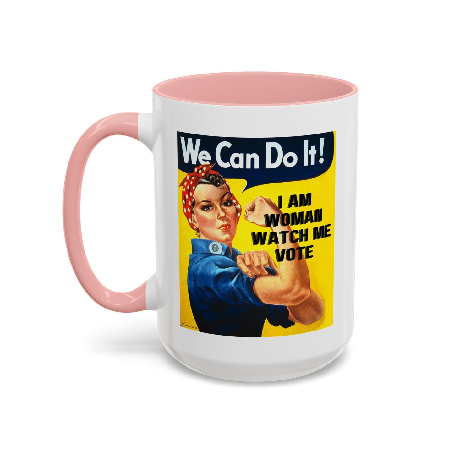 I Am Woman Watch Me Vote Rosie Accent Mug by cypherpunkgear