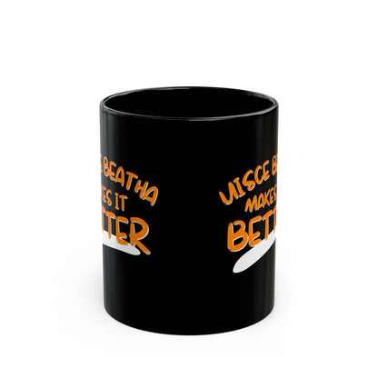 Uisce Beatha makes it better Orange font Black Mug by cypherpunkgear.com