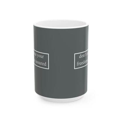 don't assume your freedoms are assured, White font, Grey/White Mug by cypherpunkgear.com