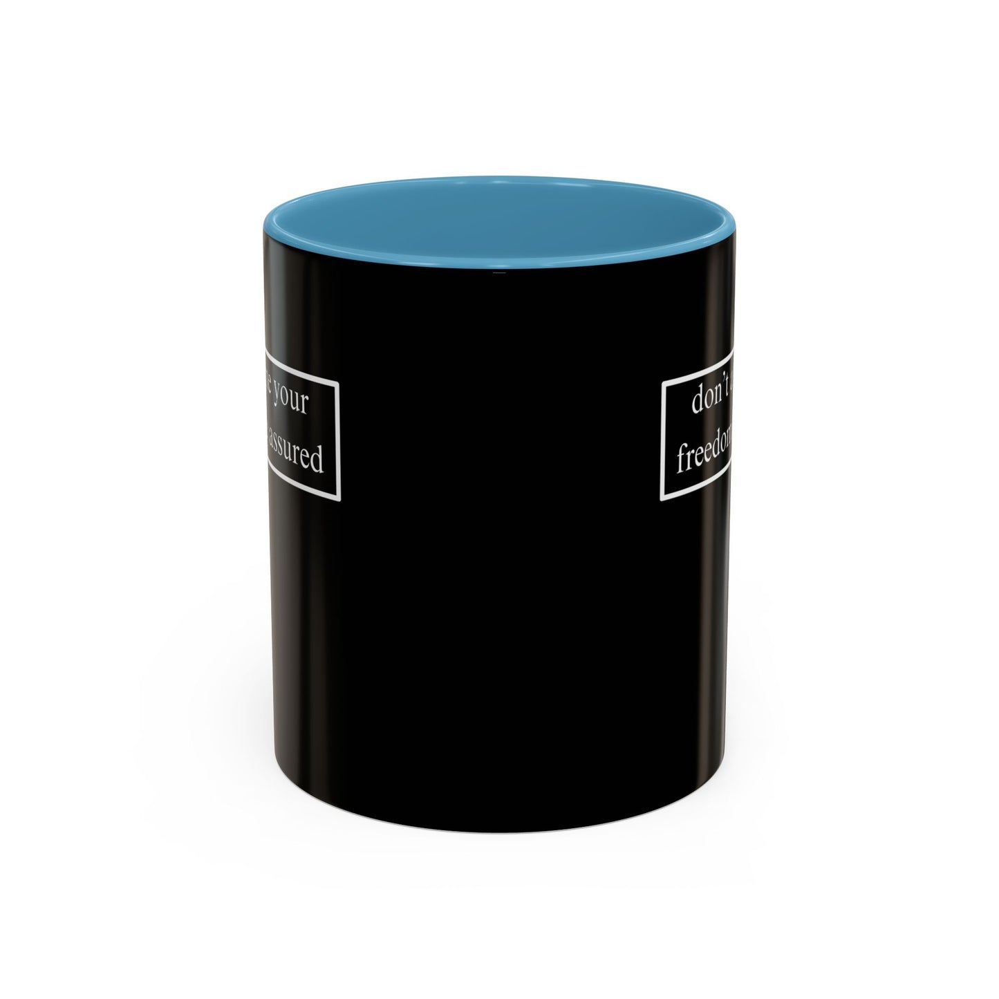 don't assume your freedoms are assured, White font, Black Accent Mug by cypherpunkgear.com