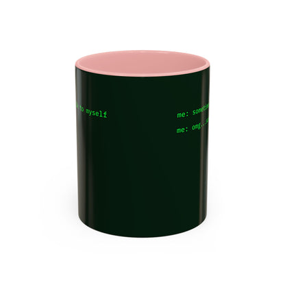 Sometimes I talk to myself - me: omg...same Dark Green Accent Mug by cypherpunkgear.com