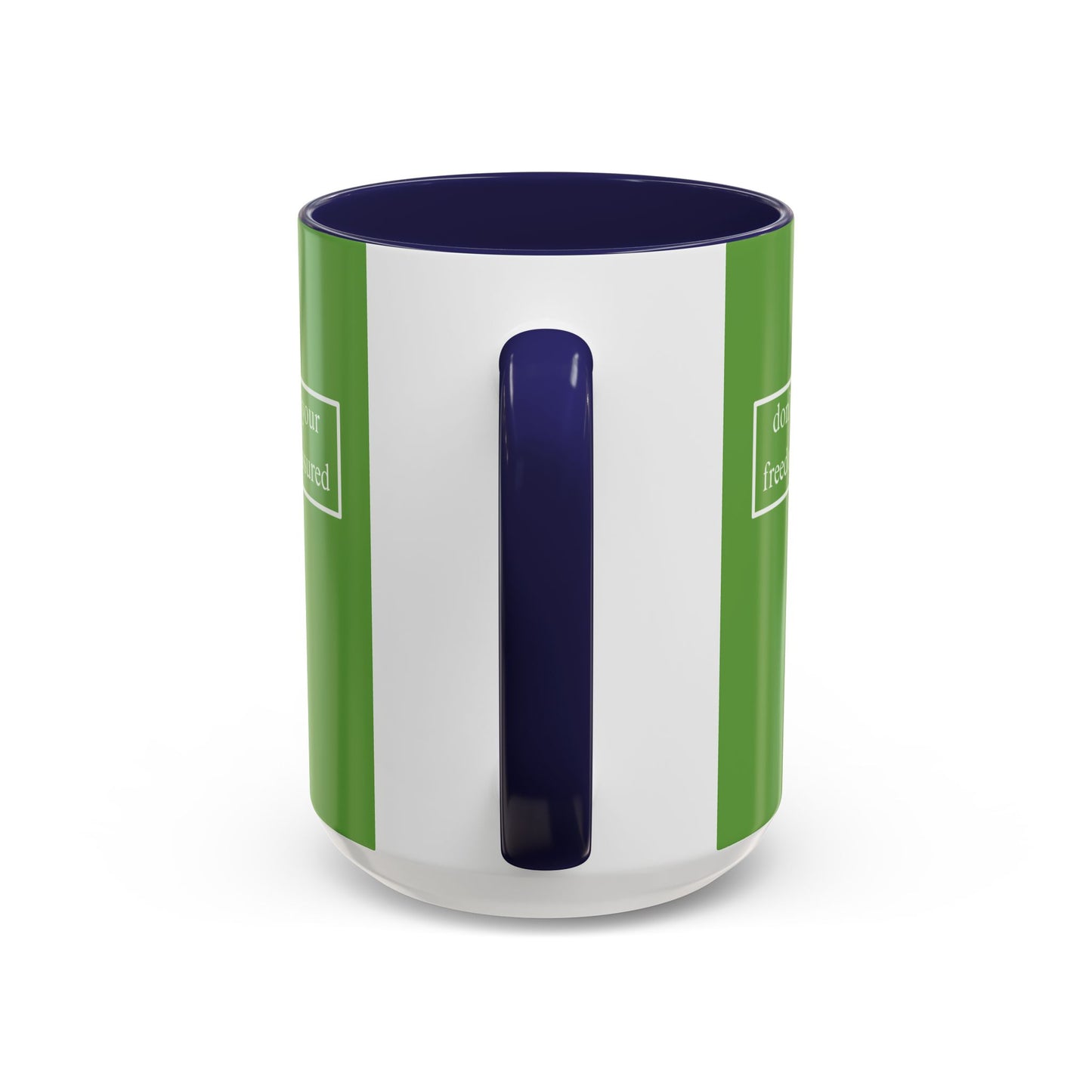 don't assume your freedoms are assured, White font, Green Accent Mug by cypherpunkgear.com