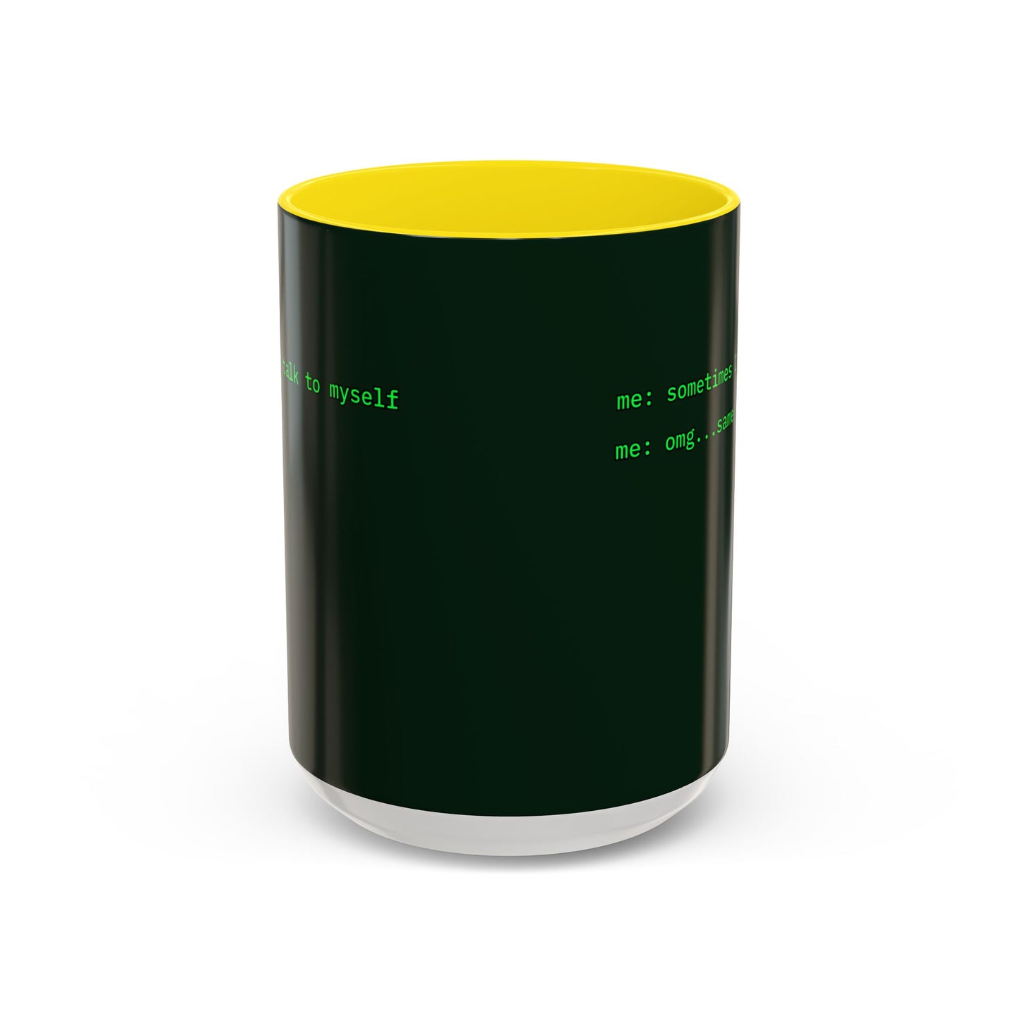 Sometimes I talk to myself - me: omg...same Dark Green Accent Mug by cypherpunkgear.com