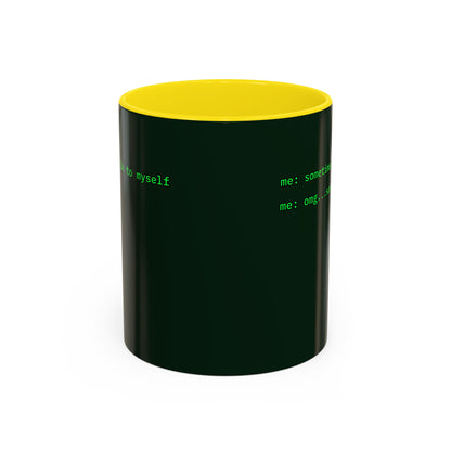 Sometimes I talk to myself - me: omg...same Dark Green Accent Mug by cypherpunkgear.com