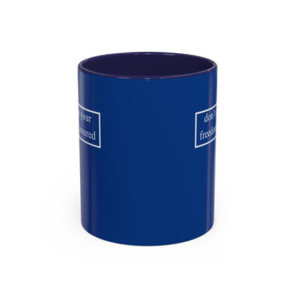 don't assume your freedoms are assured, White font, Dark Blue Accent Mug by cypherpunkgear.com