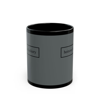 Heinous Fuckery Grey Mug by cypherpunkgear.com