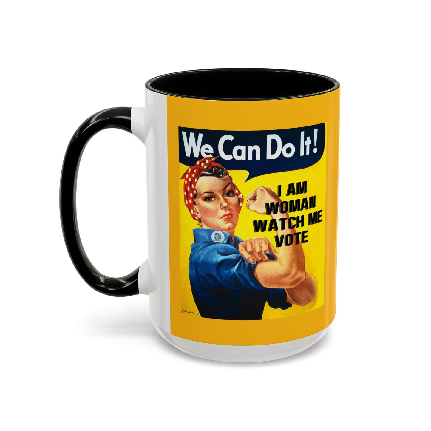 I Am Woman Watch Me Vote Rosie Yellow Accent Mug by cypherpunkgear.com