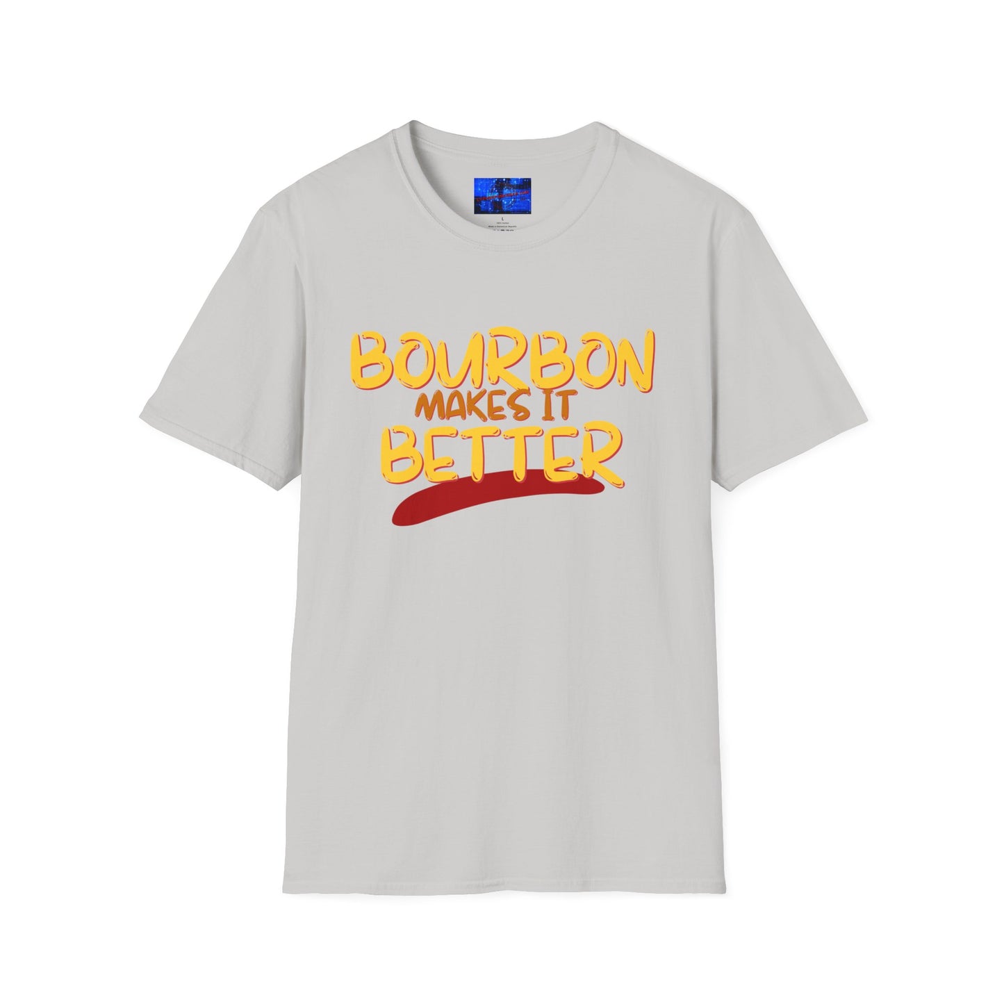 Bourbon makes it better LTcolors Unisex T-Shirt by cypherpunkgear