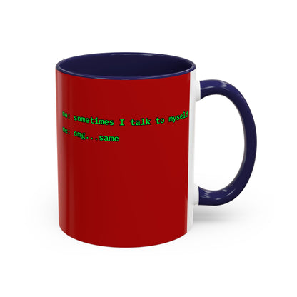 Sometimes I talk to myself - me: omg...same Red Accent Mug by cypherpunkgear.com