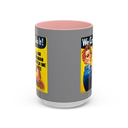 I Am Woman Watch Me Vote Rosie Grey Accent Mug by cypherpunkgear.com