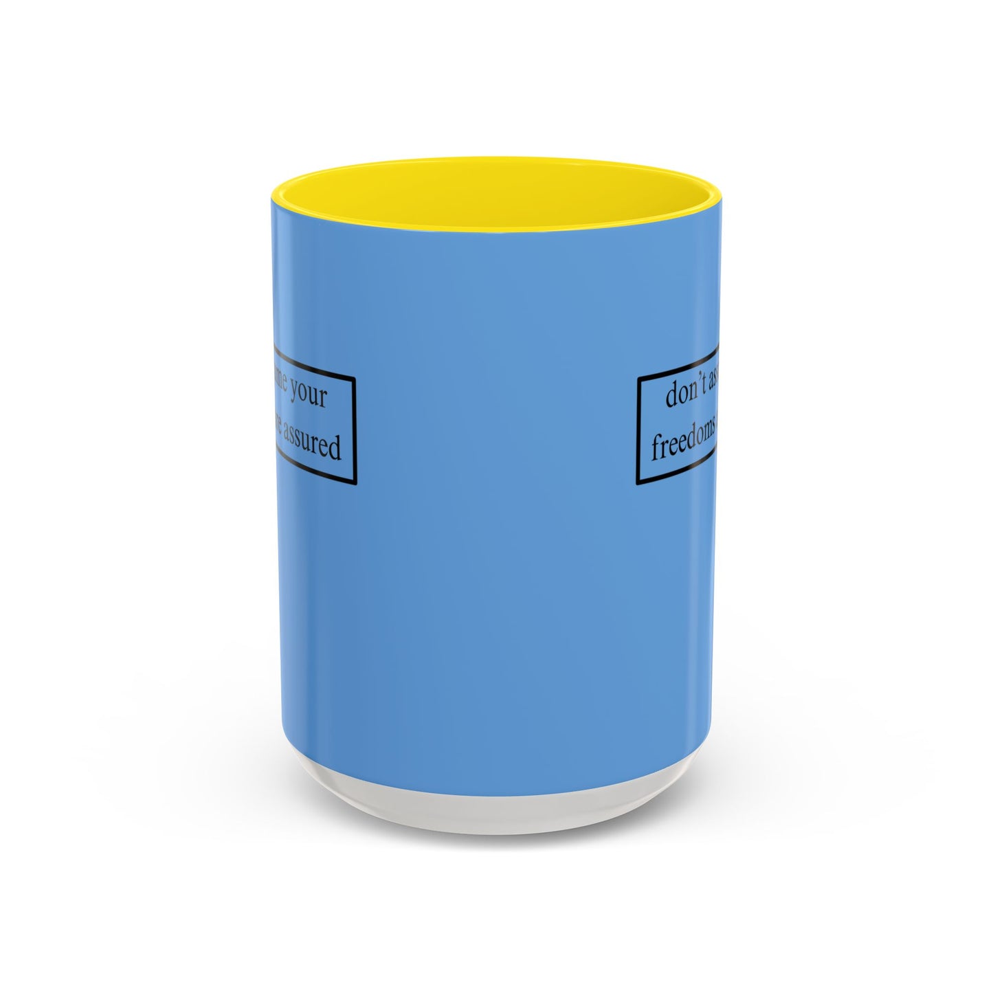 don't assume your freedoms are assured, Black font, Light Blue Accent Mug by cypherpunkgear.com
