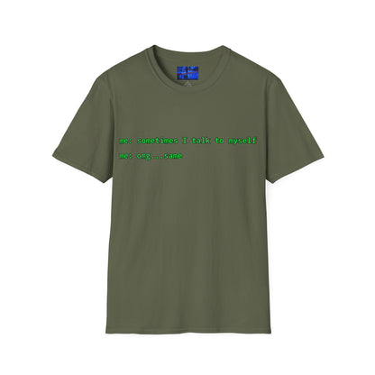 Sometimes I talk to myself - me: omg...same Dark colors Unisex T-Shirt by cypherpunkgear.com