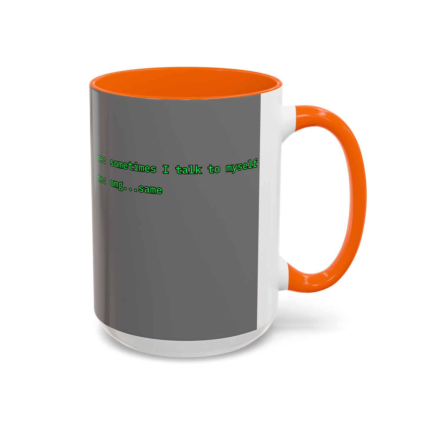 Sometimes I talk to myself - me: omg...same Grey Accent Mug by cypherpunkgear.com