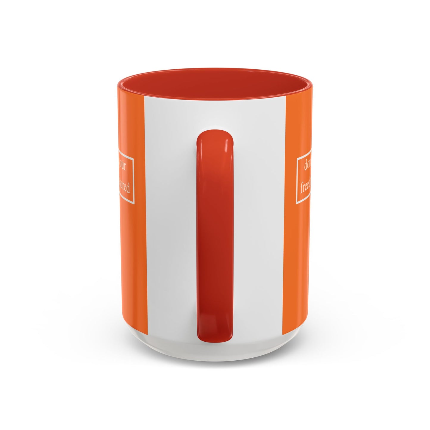 don't assume your freedoms are assured, White font, Orange Accent Mug by cypherpunkgear.com