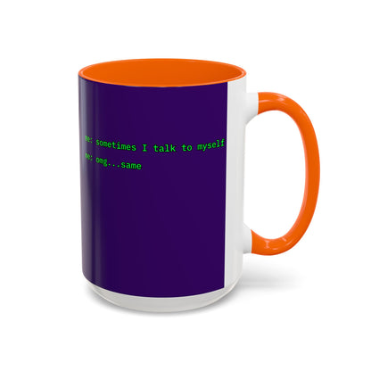 Sometimes I talk to myself - me: omg...same Purple Accent Mug by cypherpunkgear.com