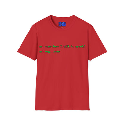 Sometimes I talk to myself - me: omg...same Light colors Unisex T-Shirt by cypherpunkgear.com