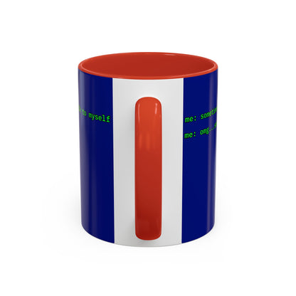Sometimes I talk to myself - me: omg...same Blue Accent Mug by cypherpunkgear.com