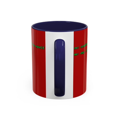 Sometimes I talk to myself - me: omg...same Red Accent Mug by cypherpunkgear.com