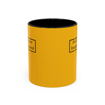don't assume your freedoms are assured, Black font, Yellow Accent Mug by cypherpunkgear.com