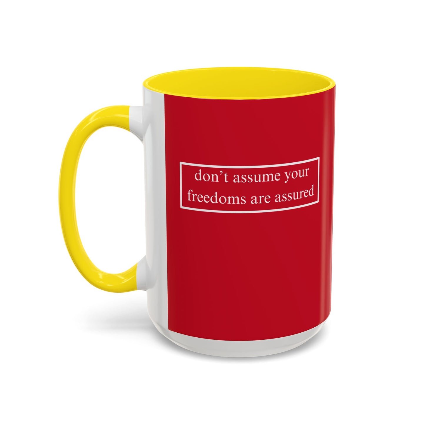 don't assume your freedoms are assured, White font, Red Accent Mug by cypherpunkgear.com