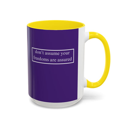 don't assume your freedoms are assured, White font, Dark Purple Accent Mug by cypherpunkgear.com
