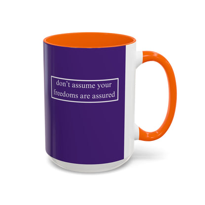 don't assume your freedoms are assured, White font, Dark Purple Accent Mug by cypherpunkgear.com
