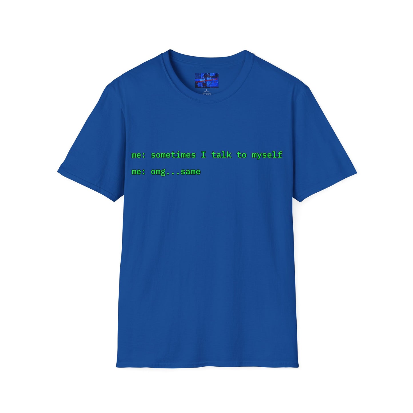 Sometimes I talk to myself - me: omg...same Dark colors Unisex T-Shirt by cypherpunkgear.com