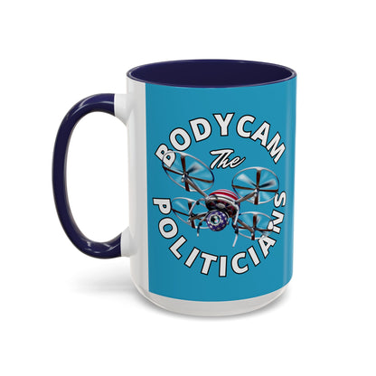 Bodycam the Politicians Drone Turquoise Accent Mug by cypherpunkgear.com