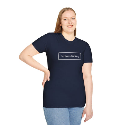 Heinous Fuckery DKcolors Unisex T-Shirt by cypherpunkgear.com