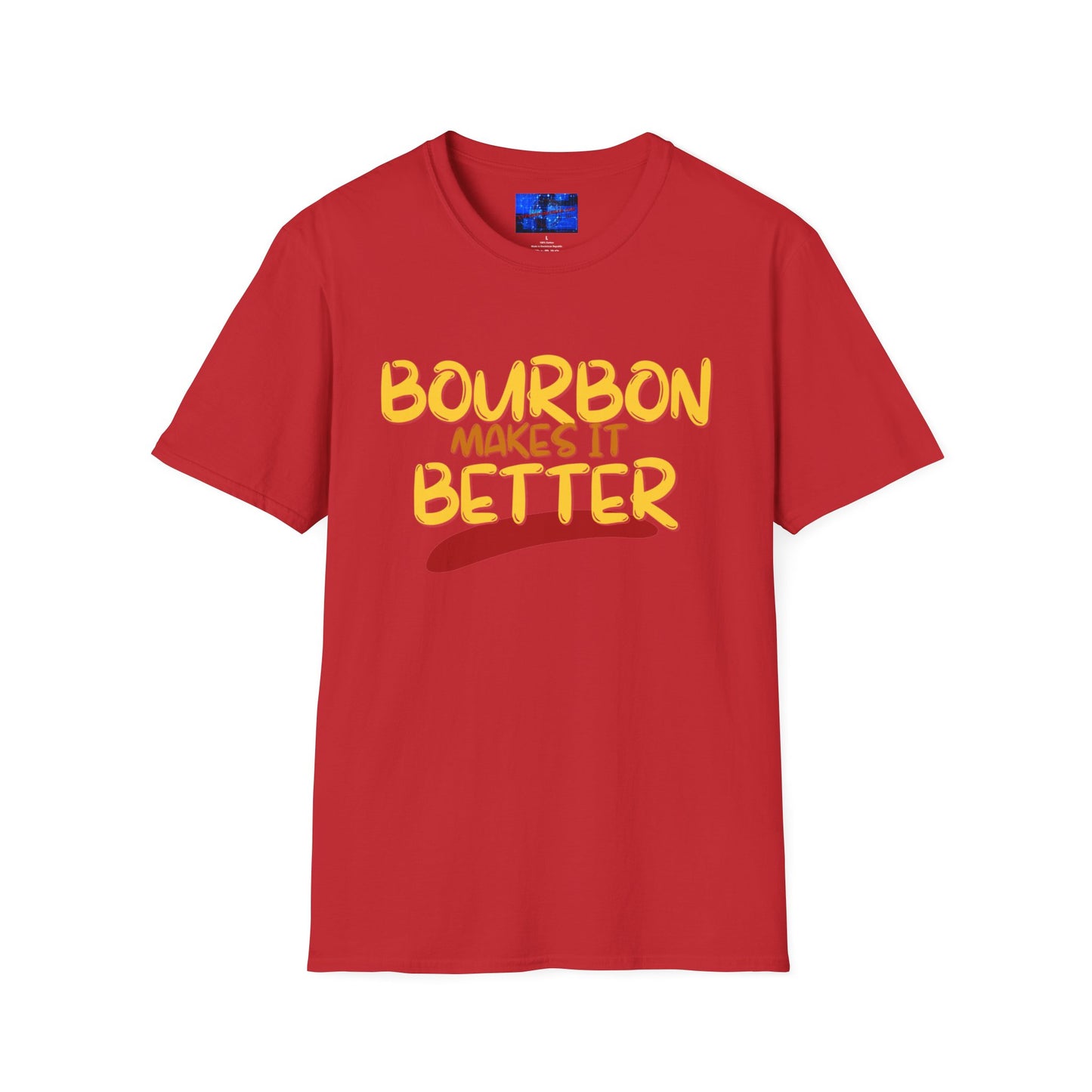 Bourbon makes it better LTcolors Unisex T-Shirt by cypherpunkgear